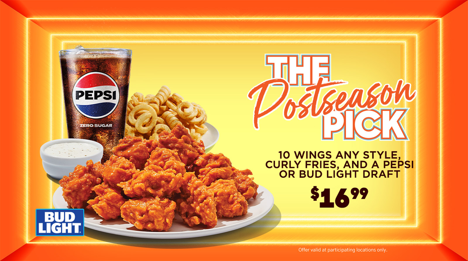 The Postseason Pick - 10 wings any style, curly fries, and a Pepsi or Bud Light draft for $16.99