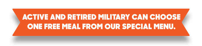 Active and Retired Military can Choose One Free Meal from Our Special Menu. Beverage purchase required. Dine-in only.