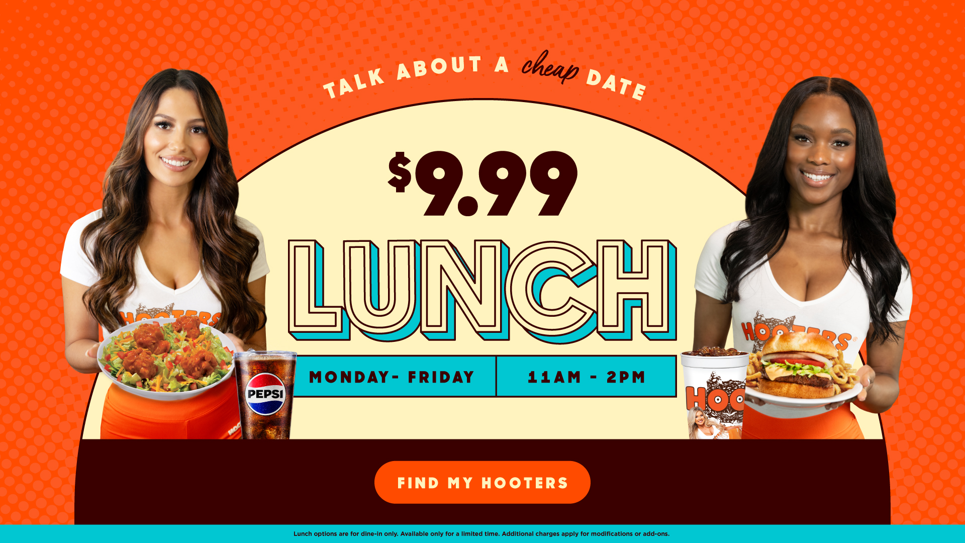 Talk about a cheap date. $9.99 lunch Monday - Friday 11am - 2pm