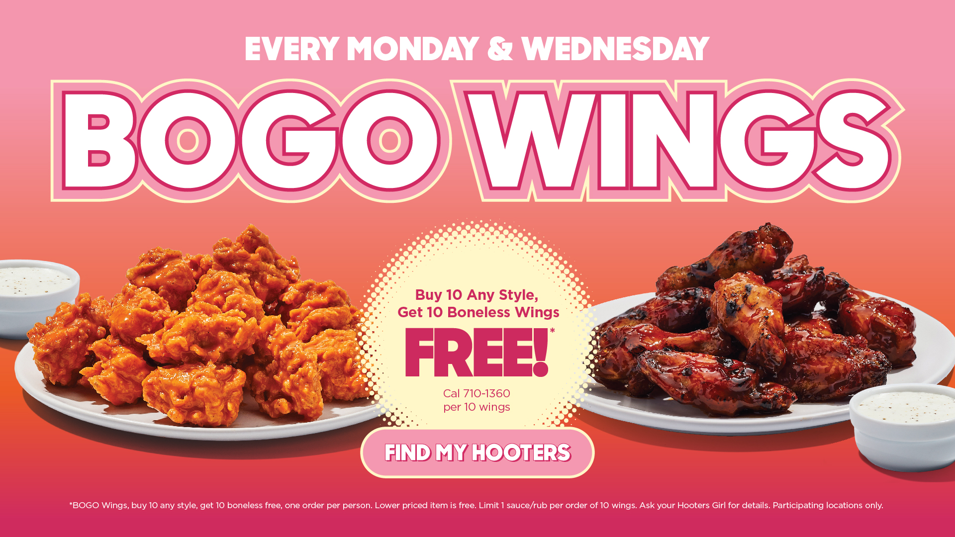 Every Monday & Wednesday Buy 10 Any Style Get 10 Boneless Wings Free!